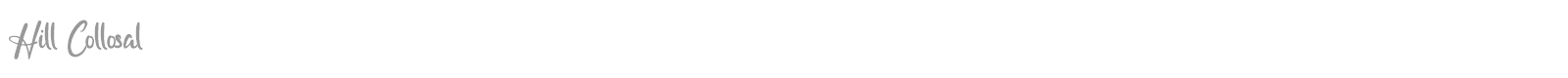 Hill Collosal font preview